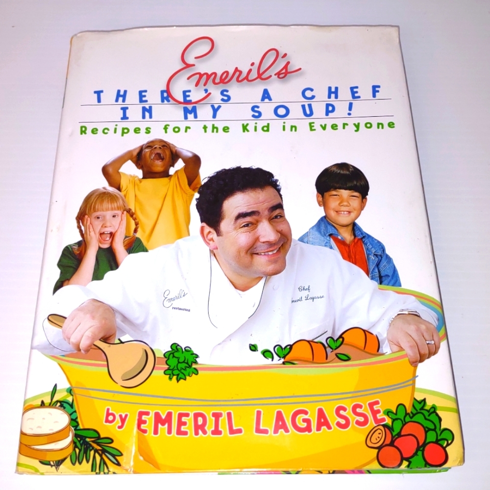Emeril's There's a chef in my soup. Kids cookbook